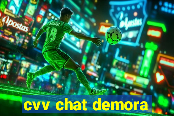 cvv chat demora